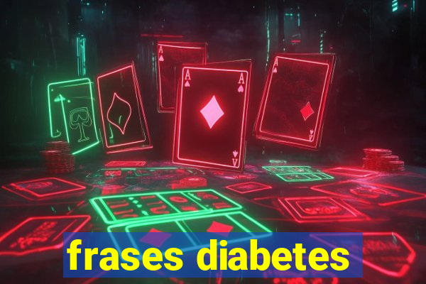 frases diabetes